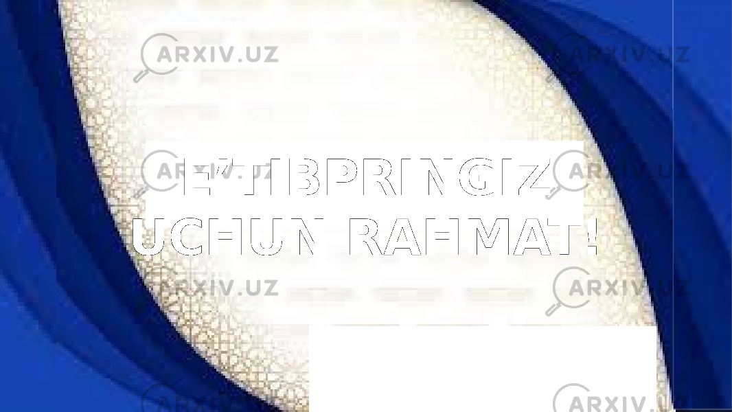 E’TIBPRINGIZ UCHUN RAHMAT! 