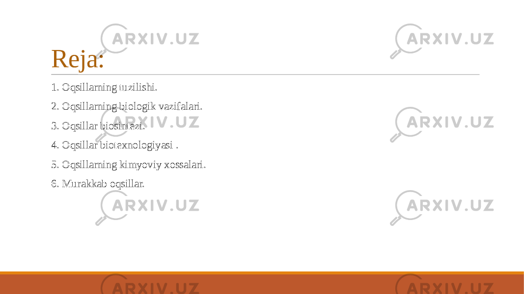 Reja: 1. Oqsillarning tuzilishi. 2. Oqsillarning biologik vazifalari. 3. Oqsillar biosintezi. 4. Oqsillar biotexnologiyasi . 5. Oqsillarning kimyoviy xossalari. 6. Murakkab oqsillar. 