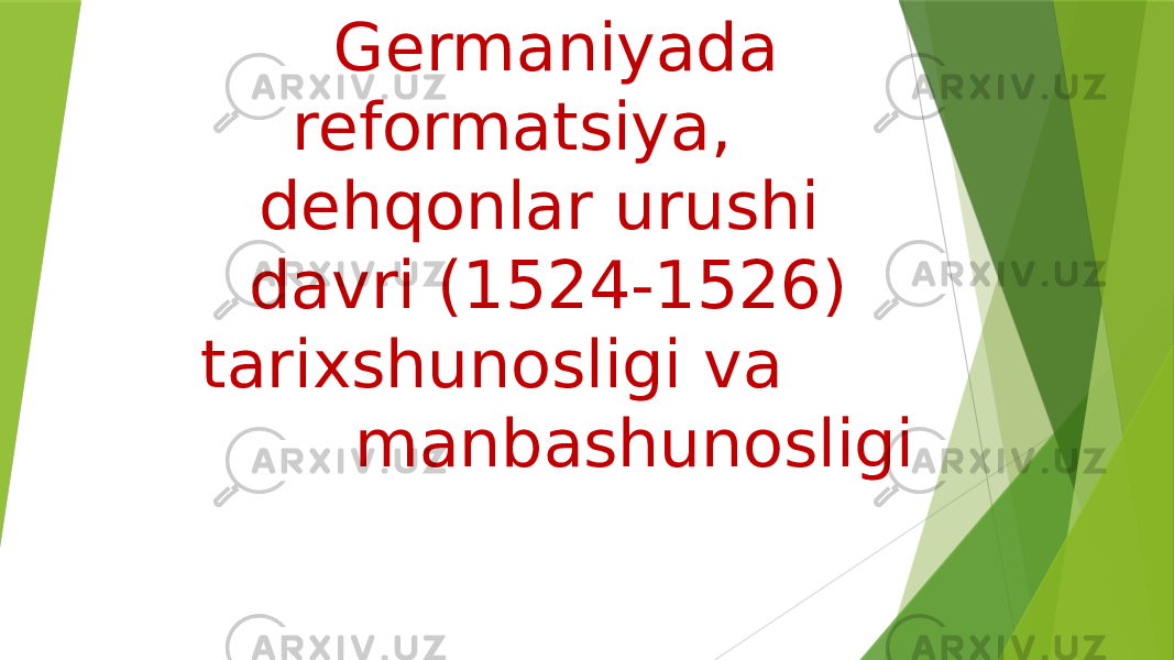 Germaniyada reformatsiya, dehqonlar urushi davri (1524-1526) tarixshunosligi va manbashunosligi 