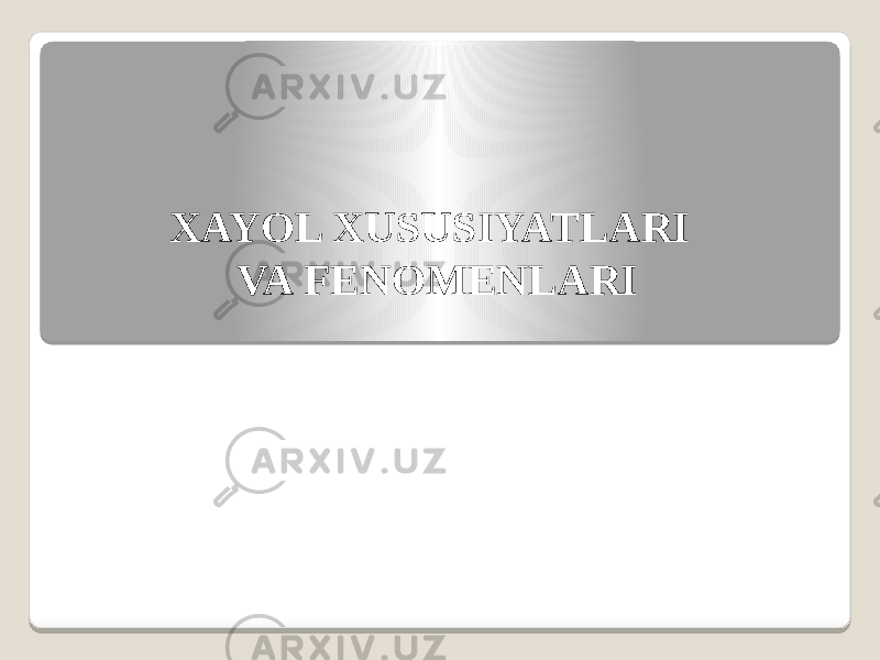 XAYOL XUSUSIYATLARI VA FENOMENLARI 