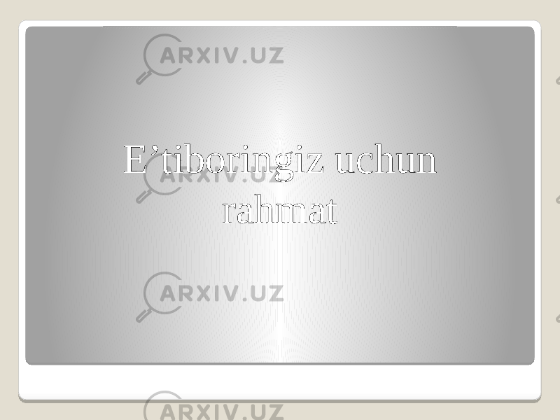 E’tiboringiz uchun rahmat 