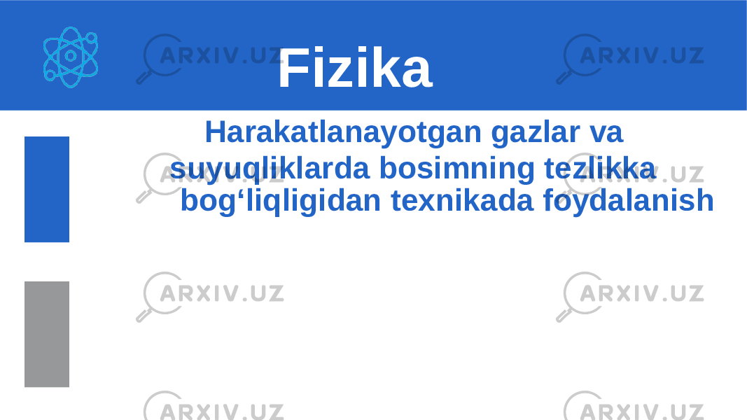  Harakatlanayotgan gazlar va suyuqliklarda bosimning tezlikka bog‘liqligidan texnikada foydalanish Fizika 