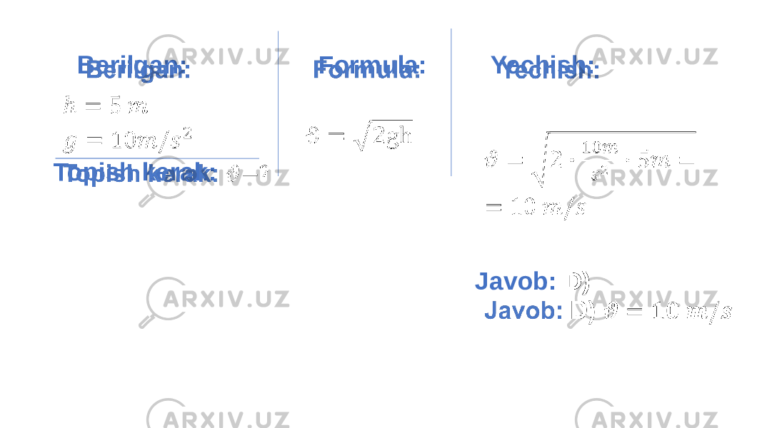  Berilgan: Topish kerak: Formula: Yechish: Javob: D) 