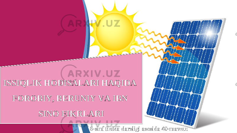 6-sinf fizika darsligi asosida 40-mavzu:ISSIQLIK HODISALARI HAQIDA FOROBIY, BERUNIY VA IBN SINO FIKRLARI 