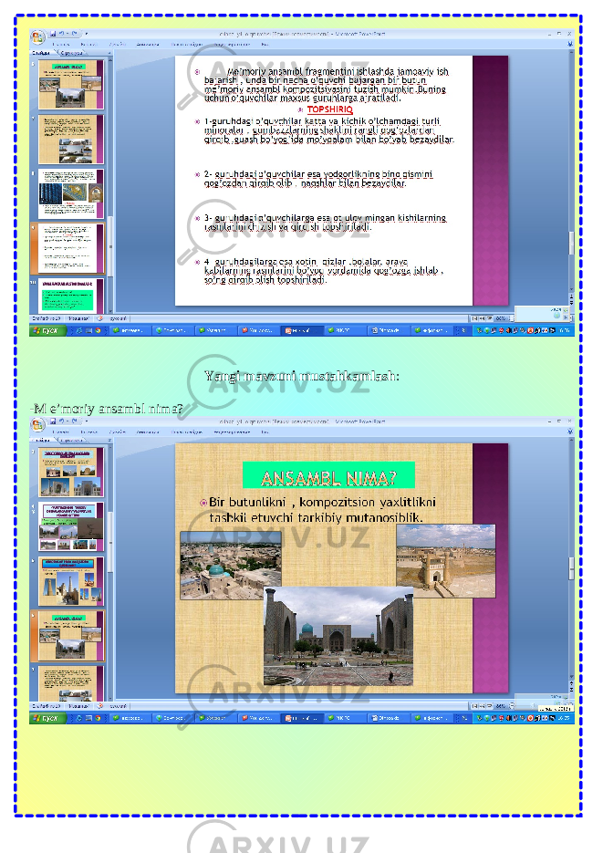  Yangi mavzuni mustahkamlash : -M e’moriy ansambl nima? 