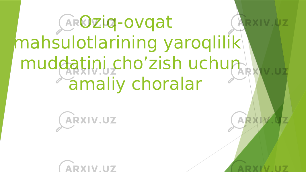 Oziq-ovqat mahsulotlarining yaroqlilik muddatini cho’zish uchun amaliy choralar 