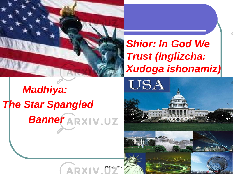  Madhiya: The Star Spangled Banner Shior: In God We Trust (Inglizcha: Xudoga ishonamiz) www.arxiv.uz 