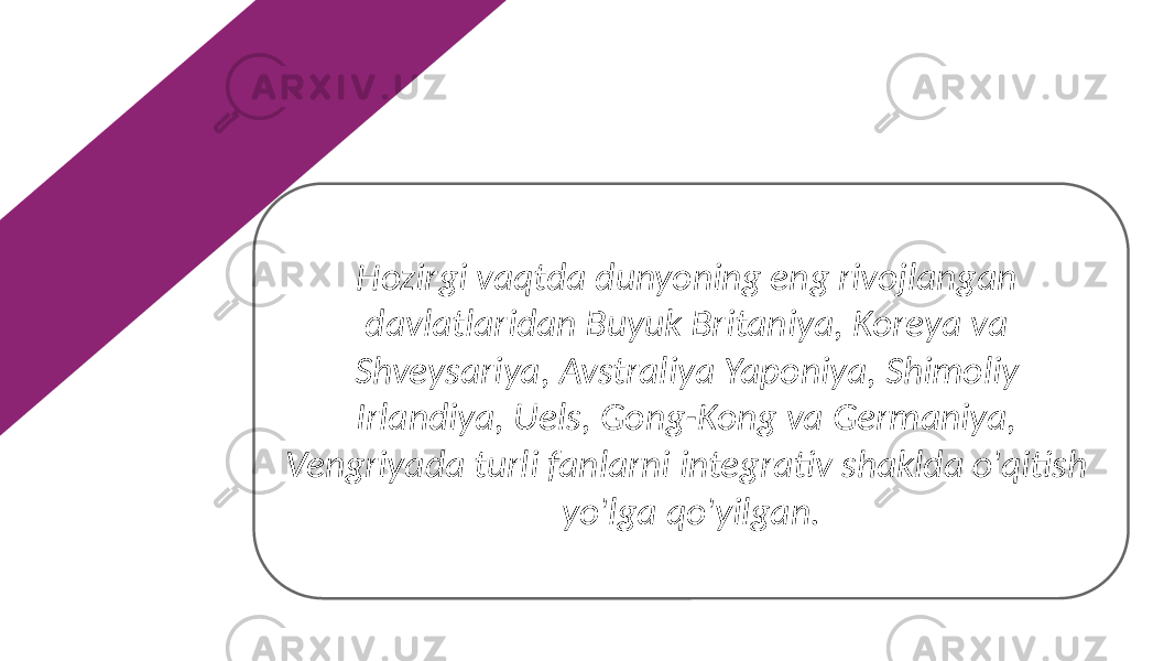 Add your title 0 1 • YOUR TITLE 1 • YOUR TITLE 2 • YOUR TITLE 3 • YOUR TITLE 4Hozirgi vaqtda dunyoning eng rivojlangan davlatlaridan Buyuk Britaniya, Koreya va Shveysariya, Avstraliya Yaponiya, Shimoliy Irlandiya, Uels, Gong-Kong va Germaniya, Vengriyada turli fanlarni integrativ shaklda o&#39;qitish yo&#39;lga qo&#39;yilgan. 