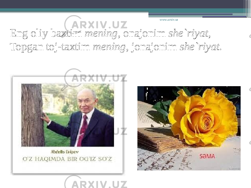 Eng oliy baxtim mening , onajonim she`riyat, Topgan toj-taxtim mening , jonajonim she`riyat.www.arxiv.uz 