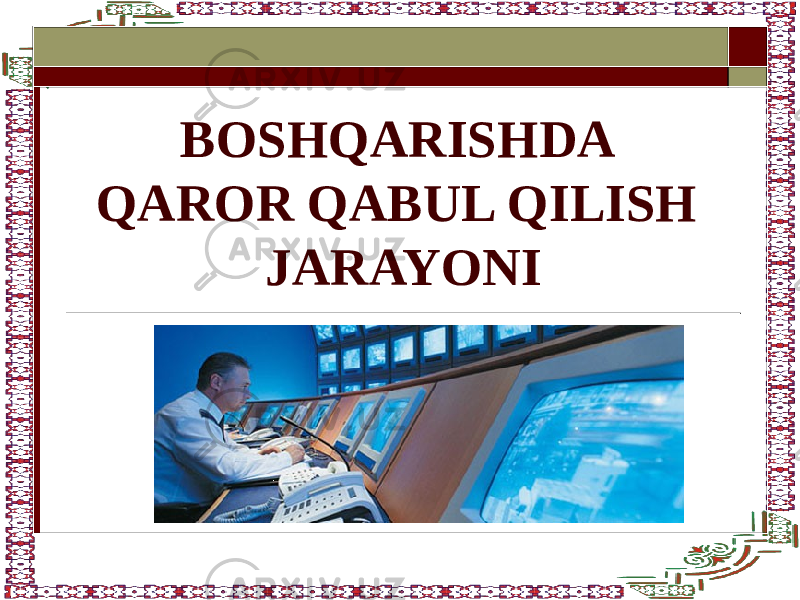 BOSHQARISHDA QAROR QABUL QILISH JARAYONI 