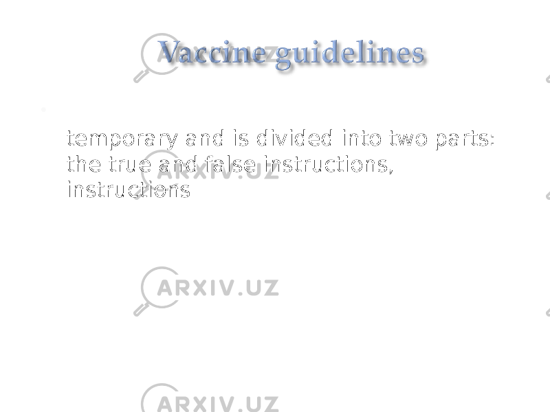  Almost all of the instructions vaccine is temporary and is divided into two parts: the true and false instructions, instructions 