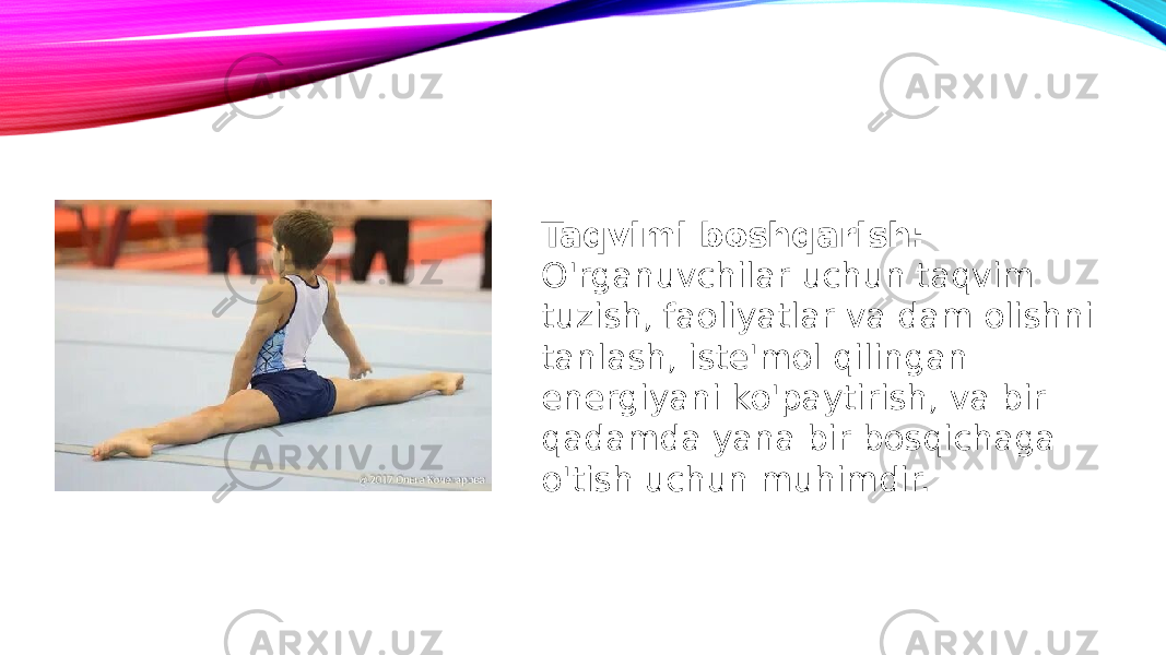 Taqvimi boshqarish: O&#39;rganuvchilar uchun taqvim tuzish, faoliyatlar va dam olishni tanlash, iste&#39;mol qilingan energiyani ko&#39;paytirish, va bir qadamda yana bir bosqichaga o&#39;tish uchun muhimdir. 