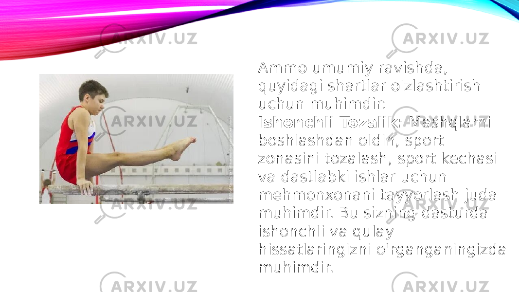 Ammo umumiy ravishda, quyidagi shartlar o&#39;zlashtirish uchun muhimdir: Ishonchli Tozalik: Mashqlarni boshlashdan oldin, sport zonasini tozalash, sport kechasi va dastlabki ishlar uchun mehmonxonani tayyorlash juda muhimdir. Bu sizning dasturda ishonchli va qulay hissatlaringizni o&#39;rganganingizda muhimdir. 