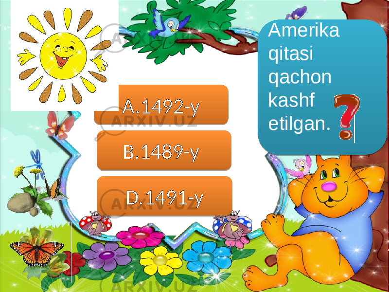 Amerika qitasi qachon kashf etilgan . A.1492-y D.1491-y B.1489-y01 09 09 0607 03 01 02 03 0A 02 0B 