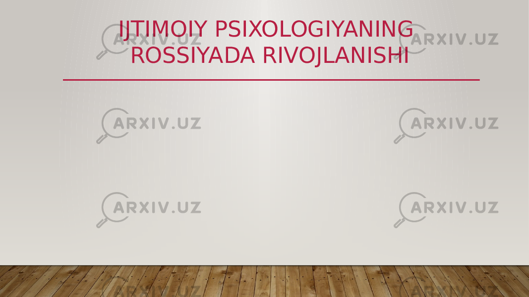 IJTIMOIY PSIXOLOGIYANING ROSSIYADA RIVOJLANISHI 