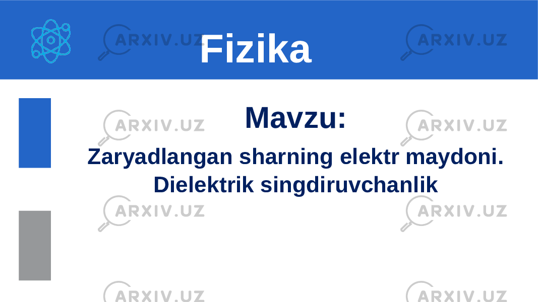 Mavzu: Zaryadlangan sharning elektr maydoni. Dielektrik singdiruvchanlik Fizika 