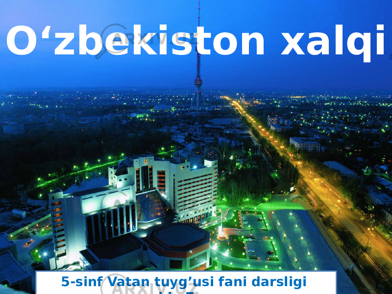 Name of presentationO‘zbekiston xalqi 5-sinf Vatan tuyg’usi fani darsligi asosida 7-mavzu 