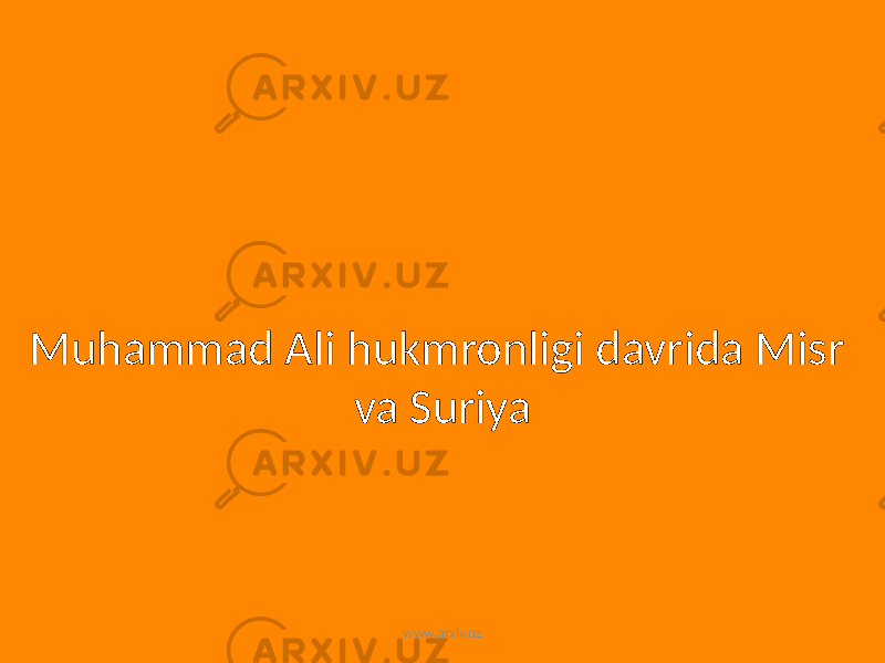 Muhammad Ali hukmronligi davrida Misr va Suriya www.arxiv.uz 