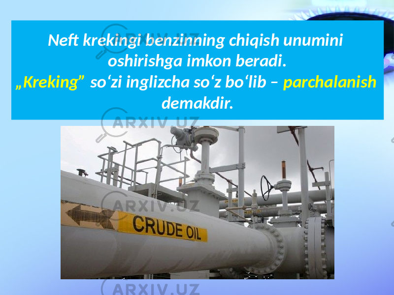 Neft krekingi benzinning chiqish unumini oshirishga imkon beradi. „Kreking” so‘zi inglizcha so‘z bo‘lib – parchalanish demakdir. 