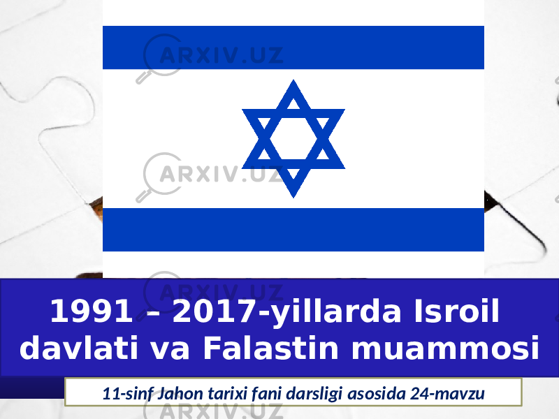 1991 – 2017-yillarda Isroil davlati va Falastin muammosi 11-sinf Jahon tarixi fani darsligi asosida 24-mavzu 