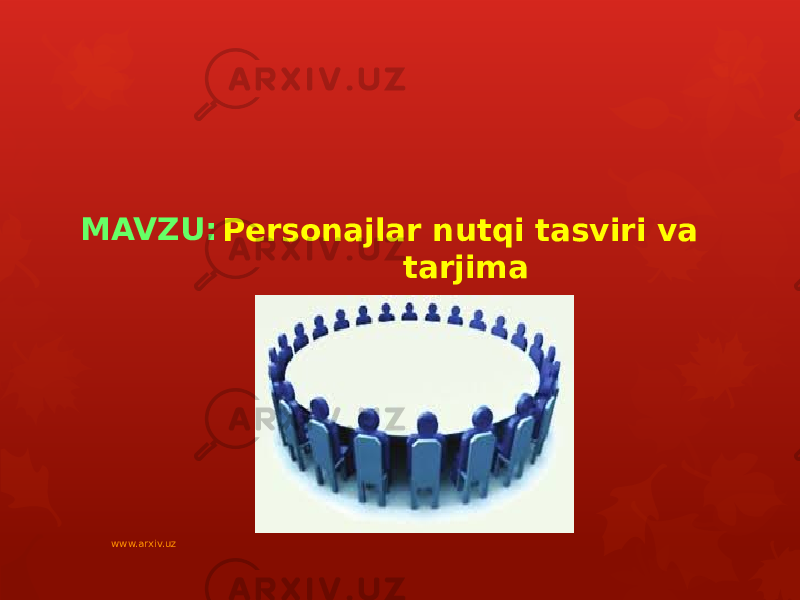 MAVZU: Personajlar nutqi tasviri va tarjima www.arxiv.uz 