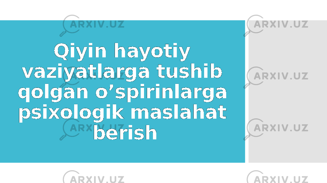 Qiyin hayotiy vaziyatlarga tushib qolgan o’spirinlarga psixologik maslahat berish 