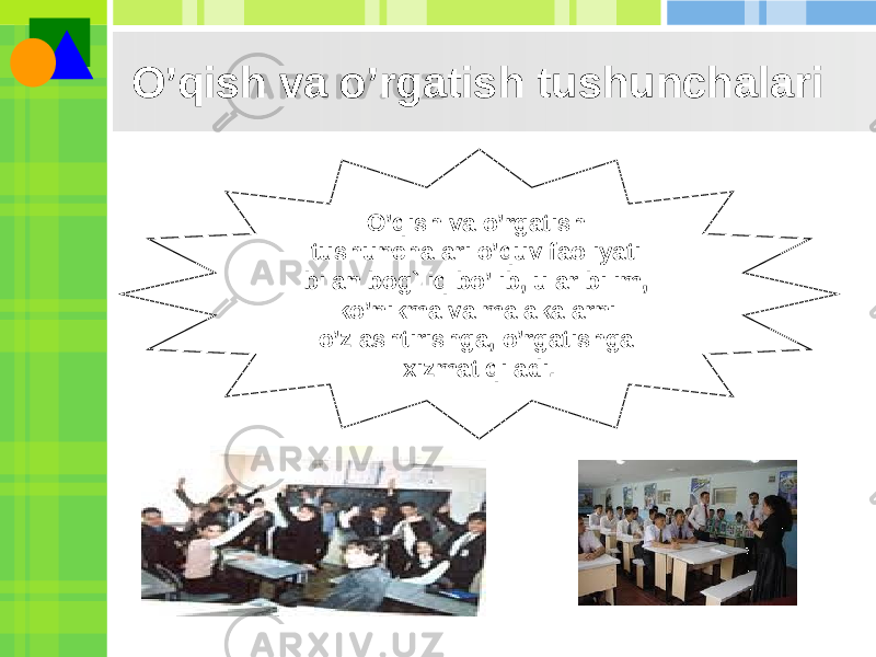 O’qish va o’rgatish tushunchalari O’qish va o’rgatish tushunchalari o’quv faoliyati bilan bog`liq bo’lib, ular bilim, ko’nikma va malakalarni o’zlashtirishga, o’rgatishga xizmat qiladi. 