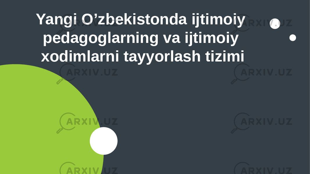 Yangi O’zbekistonda ijtimoiy pedagoglarning va ijtimoiy xodimlarni tayyorlash tizimi 