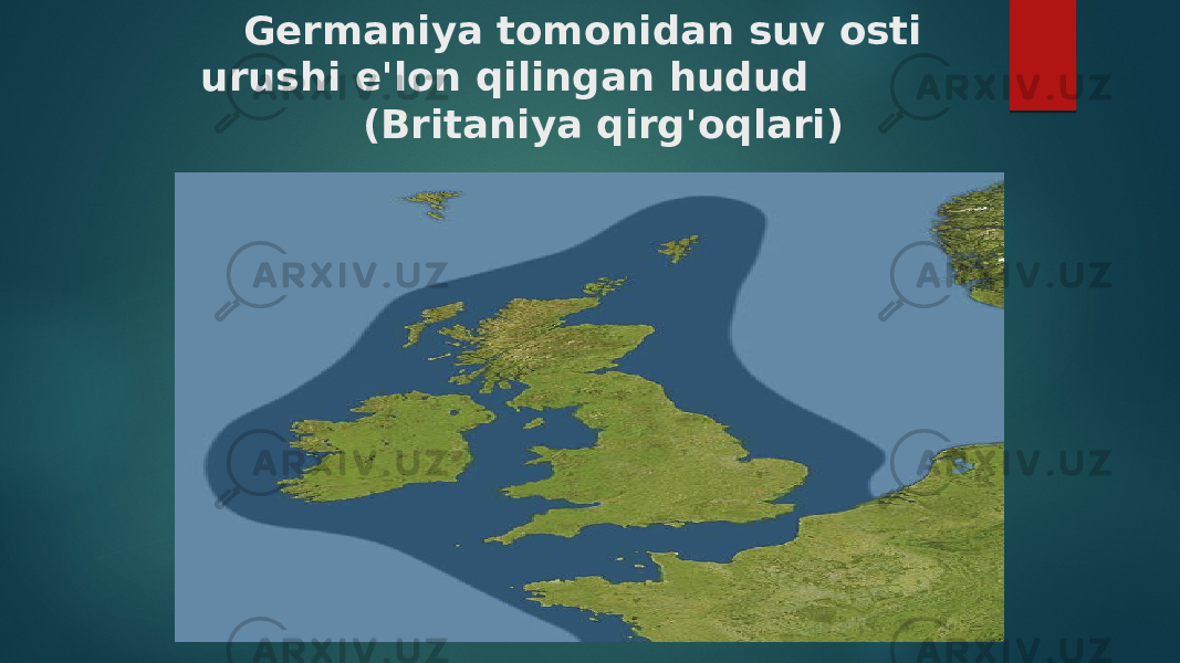 Germaniya tomonidan suv osti urushi e&#39;lon qilingan hudud (Britaniya qirg&#39;oqlari) 