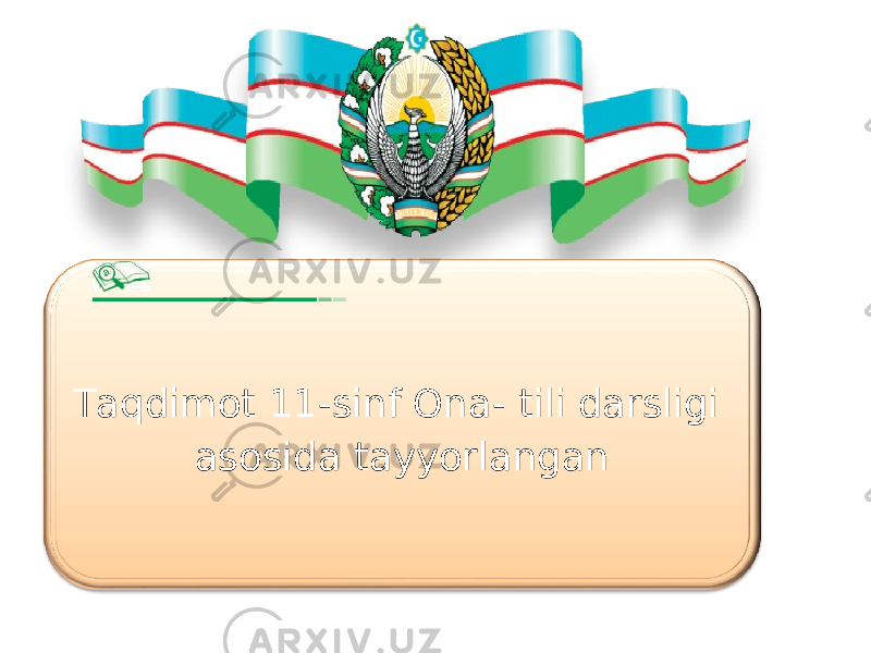 Taqdimot 11-sinf Ona- tili darsligi asosida tayyorlangan 