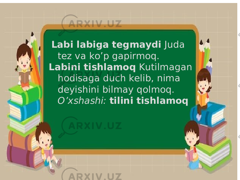  Labi labiga tegmaydi Juda tez va ko’p gapirmoq. Labini tishlamoq Kutilmagan hodisaga duch kelib, nima deyishini bilmay qolmoq. O’xshashi: tilini tishlamoq 