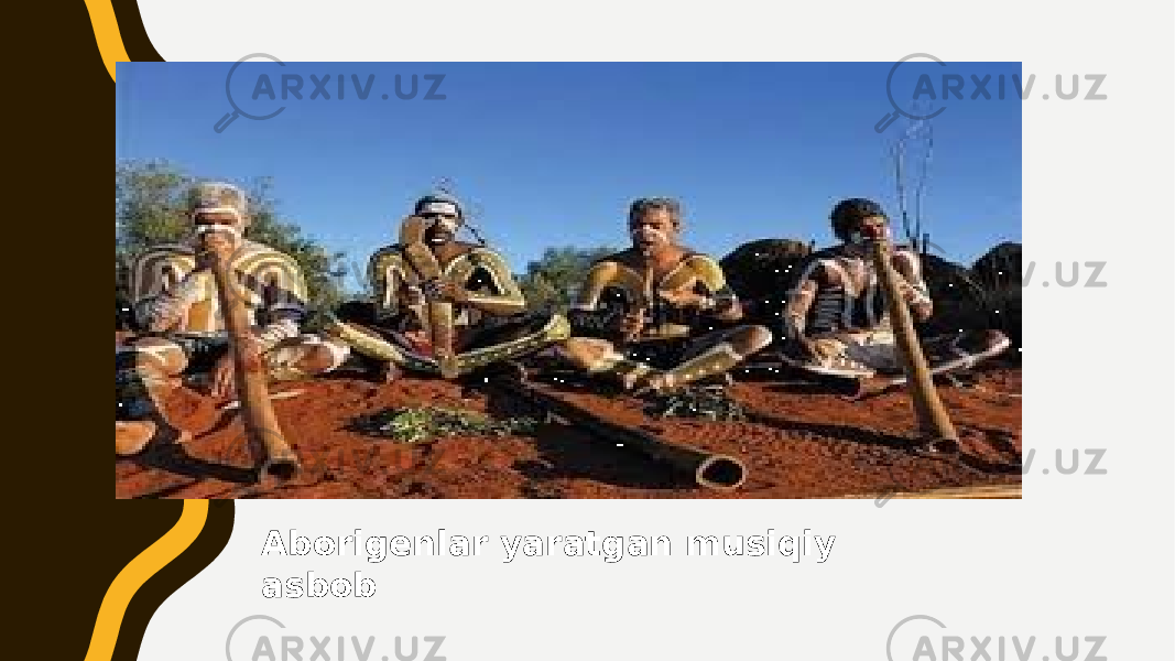 Aborigenlar yaratgan musiqiy asbob 