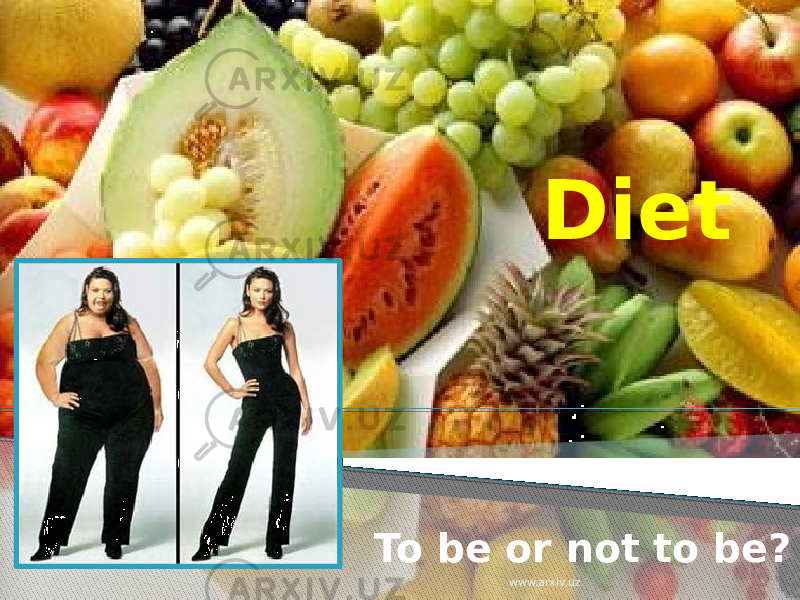 Diet To be or not to be? www.arxiv.uz 