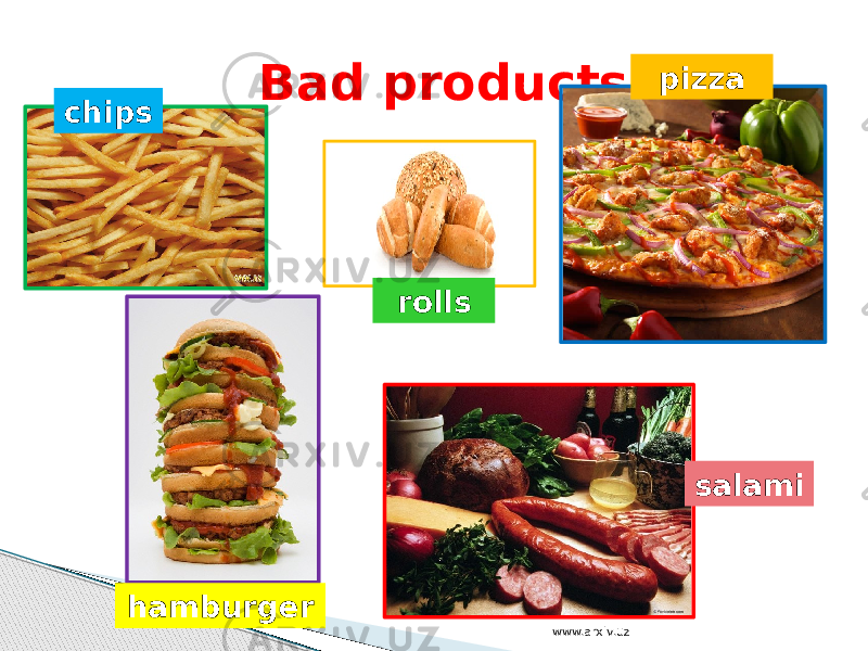  Bad products hamburger pizza salamirollschips www.arxiv.uz 