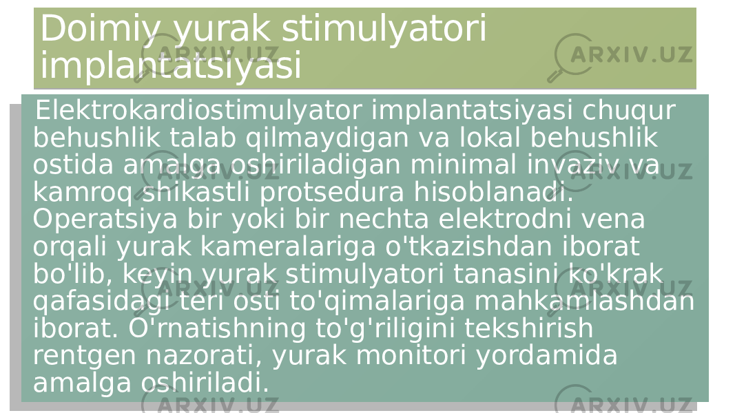 Doimiy yurak stimulyatori implantatsiyasi Elektrokardiostimulyator implantatsiyasi chuqur behushlik talab qilmaydigan va lokal behushlik ostida amalga oshiriladigan minimal invaziv va kamroq shikastli protsedura hisoblanadi. Operatsiya bir yoki bir nechta elektrodni vena orqali yurak kameralariga o&#39;tkazishdan iborat bo&#39;lib, keyin yurak stimulyatori tanasini ko&#39;krak qafasidagi teri osti to&#39;qimalariga mahkamlashdan iborat. O&#39;rnatishning to&#39;g&#39;riligini tekshirish rentgen nazorati, yurak monitori yordamida amalga oshiriladi.0D 05 01 12 17 06 0F 1C10 06 17 16 05 03 020902 