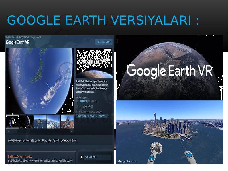 GOOGLE EARTH VERSIYALARI : 