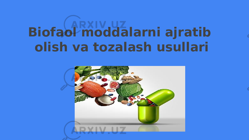 Biofaol moddalarni ajratib olish va tozalash usullari 