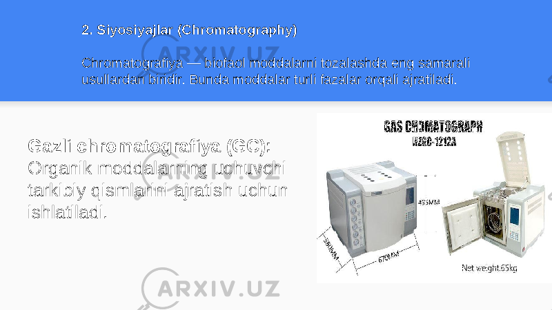 2. Siyosiyajlar (Chromatography) Chromatografiya — biofaol moddalarni tozalashda eng samarali usullardan biridir. Bunda moddalar turli fazalar orqali ajratiladi. Gazli chromatografiya (GC): Organik moddalarning uchuvchi tarkibiy qismlarini ajratish uchun ishlatiladi. 