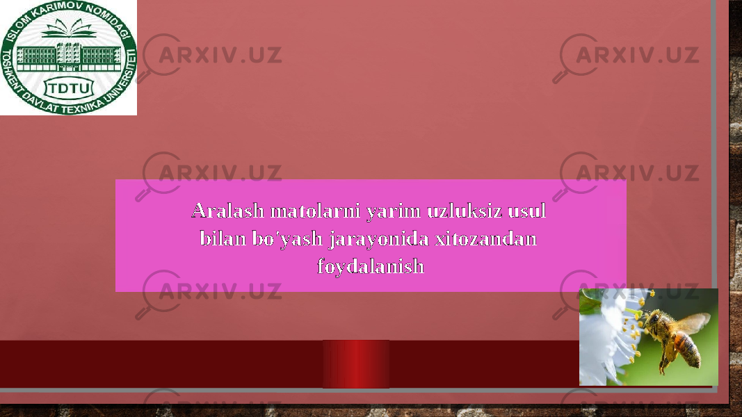 Aralash matolarni yarim uzluksiz usul bilan bo&#39;yash jarayonida xitozandan foydalanish 