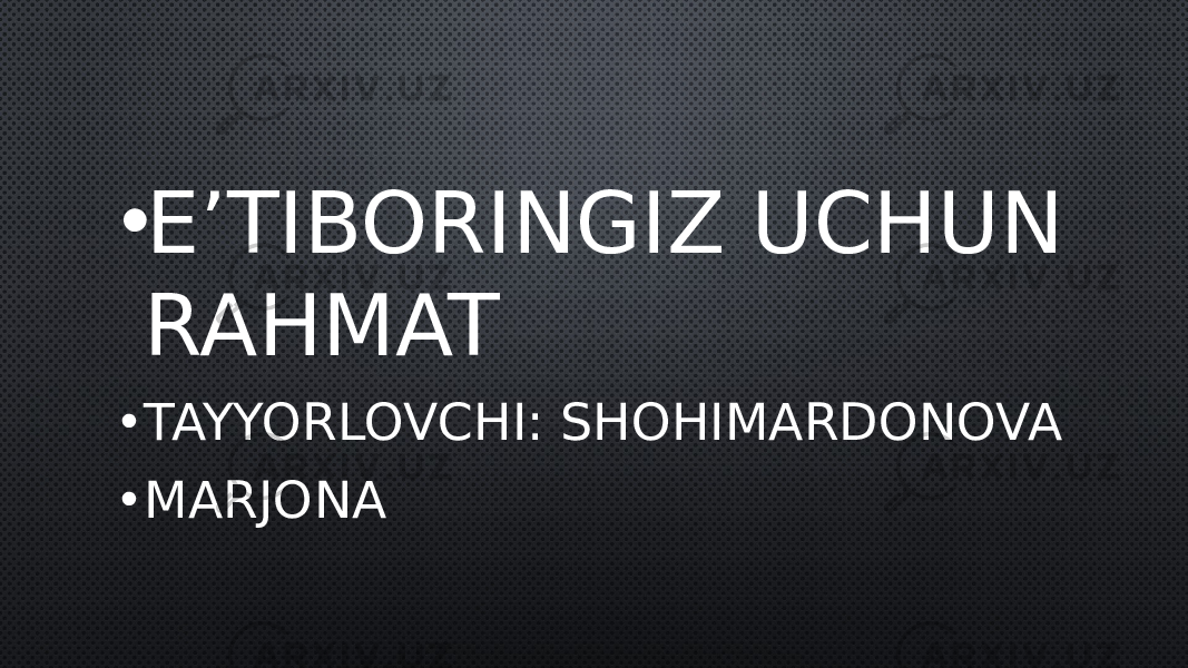 • E’TIBORINGIZ UCHUN RAHMAT • TAYYORLOVCHI: SHOHIMARDONOVA • MARJONA 