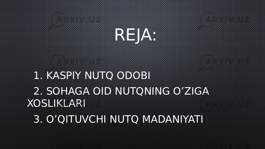  REJA: 1. KASPIY NUTQ ODOBI 2. SOHAGA OID NUTQNING O’ZIGA XOSLIKLARI 3. O’QITUVCHI NUTQ MADANIYATI 