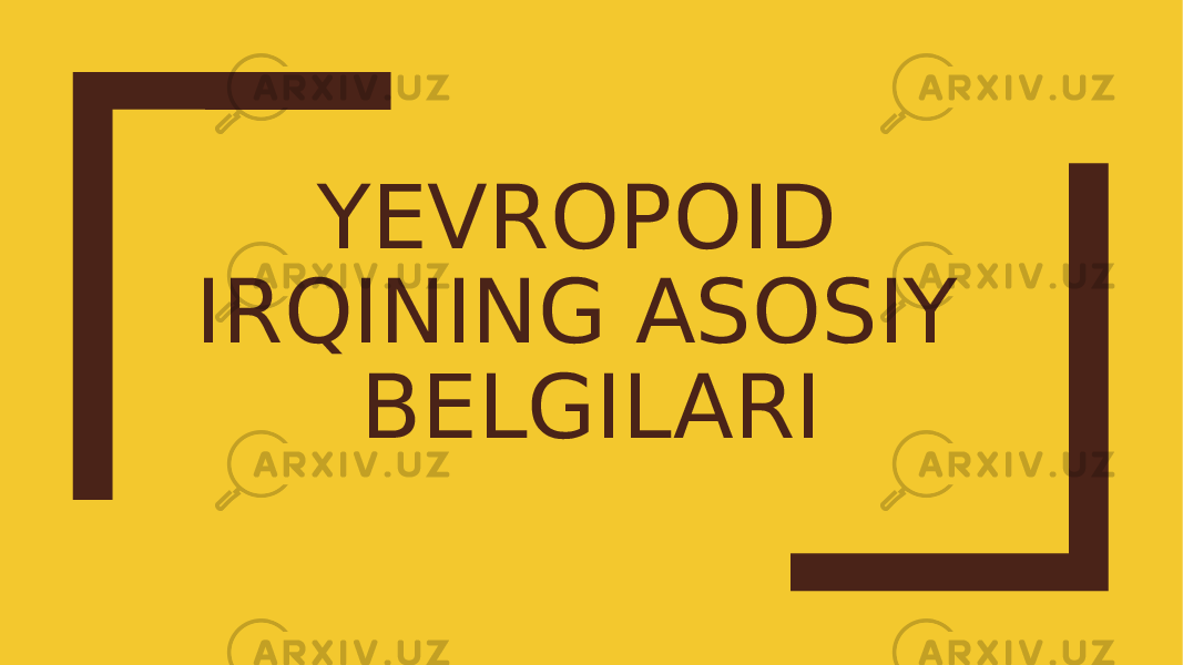 YEVROPOID IRQINING ASOSIY BELGILARI 