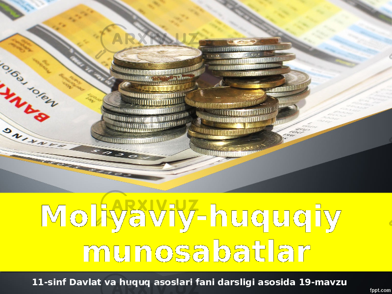 Moliyaviy-huquqiy munosabatlar 11-sinf Davlat va huquq asoslari fani darsligi asosida 19-mavzu01 0D 