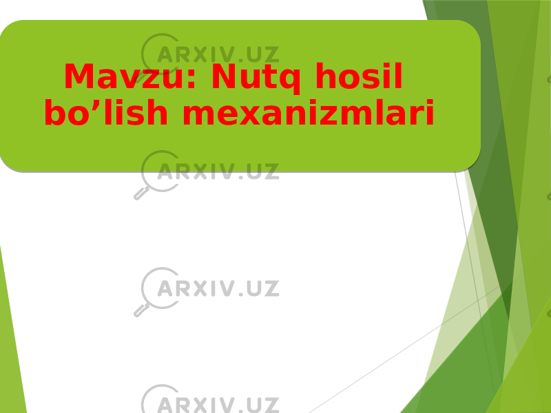 Mavzu: Nutq hosil bo’lish mexanizmlari 