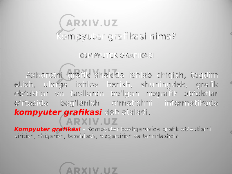 Kompyuter grafikasi nima? KOMPYUTER GRAFIKASI Axborotni grafik shaklda ishlab chiqish, taqdim etish, ulаrga ishlov berish, shuningdek, grafik ob’ektlar va fayllarda bo’lgan nografik ob’ektlar o’rtasida bog’lanish o’rnatishni informatikada kompyuter grafikasi deb ataladi. Kompyuter grafikasi – Kompyuter boshqaruvida grafik ob&#39;ektlarni kiritish, chiqarish, tasvirlash, o&#39;zgartirish va tahrirlashdir. 