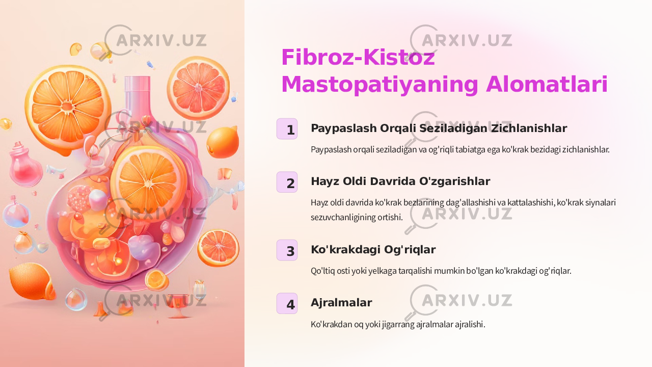 Fibroz-Kistoz Mastopatiyaning Alomatlari 1 Paypaslash Orqali Seziladigan Zichlanishlar Paypaslash orqali seziladigan va og&#39;riqli tabiatga ega ko&#39;krak bezidagi zichlanishlar. 2 Hayz Oldi Davrida O&#39;zgarishlar Hayz oldi davrida ko&#39;krak bezlarining dag&#39;allashishi va kattalashishi, ko&#39;krak siynalari sezuvchanligining ortishi. 3 Ko&#39;krakdagi Og&#39;riqlar Qo&#39;ltiq osti yoki yelkaga tarqalishi mumkin bo&#39;lgan ko&#39;krakdagi og&#39;riqlar. 4 Ajralmalar Ko&#39;krakdan oq yoki jigarrang ajralmalar ajralishi. 