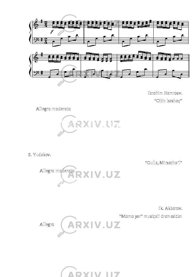 Ibrohim Hamroev. “Oltin boshoq” Allegro moderato S. Yudakov. “Gulla, Mirzacho’l” Allegro moderato Ik. Akbarov. “Momo yer” musiqali dramasidan Allegro 