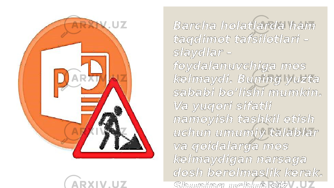 Barcha holatlarda ham taqdimot tafsilotlari – slaydlar – foydalanuvchiga mos kelmaydi. Buning yuzta sababi bo’lishi mumkin. Va yuqori sifatli namoyish tashkil etish uchun umumiy talablar va qoidalarga mos kelmaydigan narsaga dosh berolmaslik kerak. Shuning uchun siz slaydni tahrirlashingiz kerak. 