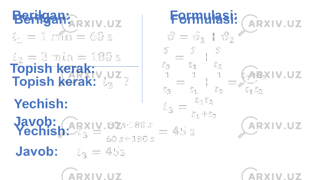  Berilgan: Formulasi: Topish kerak: Yechish: Javob: • 