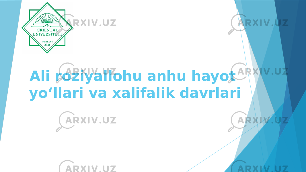 Ali roziyallohu anhu hayot yoʻllari va xalifalik davrlari 